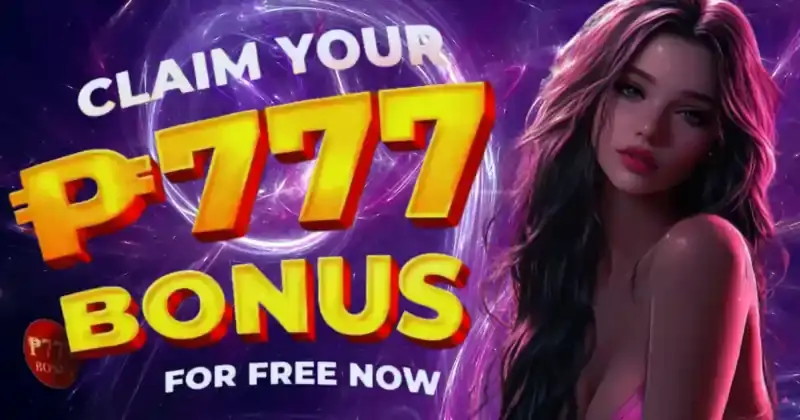 Claim ₱777 Bonus for free Now
